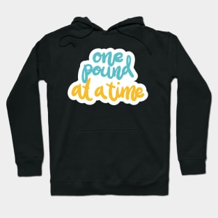 One Pound At A Time Hoodie